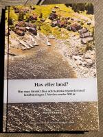 Hav eller land? - hur man f&ouml;rs&ouml;kt l&ouml;sa och hantera mysteriet med landh&ouml;jningen i Norden under 500 &aring;r