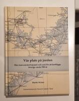 V&aring;r plats p&aring; jorden - hur man anv&auml;nt himmel och jord f&ouml;r att kartl&auml;gga Sverige under 500 &aring;r