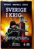 Sverige i krig - ryskt anfall 2023 : om aningsl&ouml;shet inf&ouml;r krigshot och risken f&ouml;r mental &ouml;verrumpling