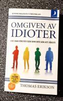 Omgiven av idioter : hur man f&ouml;rst&aring;r dem som inte g&aring;r att f&ouml;rst&aring;