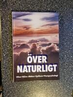 &Ouml;vernaturligt : [ufon, n&auml;ra d&ouml;den, sp&ouml;ken, parapsykologi]