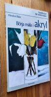 B&ouml;rja m&aring;la i akryl