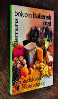 Allemans bok om italiensk mat : [en praktisk v&auml;gledning f&ouml;r den vetgirige]