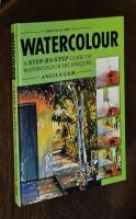 Watercolour : a step-by-step guide to watercolour techniques