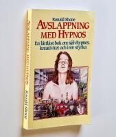 Avslappning med hypnos : en l&auml;ttl&auml;st bok om sj&auml;lvhypnos, kreativitet och inre styrka