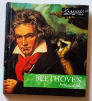 Klassiska Komposit&ouml;rer: Beethoven - Frihetsanda