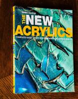 The new acrylics : complete guide to the new generation of acrylic paints
