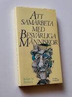 Att Samarbeta Med Besv&auml;rliga M&auml;nniskor