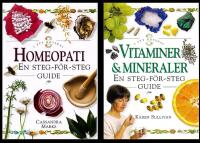 2 b&ouml;cker: Homeopati + Vitaminer och mineraler  (steg-f&ouml;r-steg guider)  