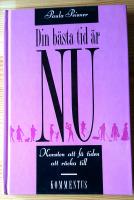 Din b&auml;sta tid &auml;r nu : konsten att f&aring; tiden att r&auml;cka till