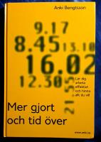 Mer gjort och tid &ouml;ver - L&auml;r dig arbeta effektivt och hinna allt du vill