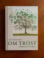 Om tr&ouml;st : hopp och livsmod