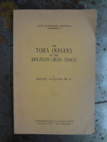 The Toba Indians of the Bolivian Gran Chaco.