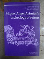 Miguel Angel Asturias's Archaeology of Return
