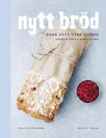 Nytt br&ouml;d : baka gott utan gluten