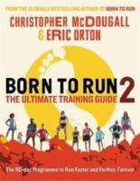 Born To Run 2 - The Ultimate Training Guide