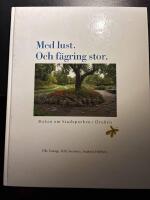 Med lust. Och f&auml;gring stor : boken om Stadsparken i &Ouml;rebro