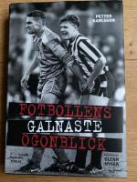Fotbollens galnaste &ouml;gonblick