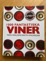 1000 fantastiska viner : fr&aring;n v&auml;rldens b&auml;sta ving&aring;rdar