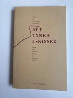 Att t&auml;nka i skisser : ess&auml;er om bildens filosofi och filosofins bilder