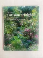L&auml;ttsam tr&auml;dg&aring;rd : med perenner och gammaldags rosor