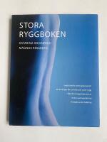 Stora ryggboken: [individuella tr&auml;ningsprogram : 60 &ouml;vningar f&ouml;r en frisk och stark rygg : &ouml;ka din kroppsk&auml;nnedom : enkel vardagstr&auml;ning : f&ouml;rb&auml;ttra din h&aring;llning]/