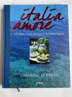 Italia amore - stora italienska kokboken : ab imo pectore