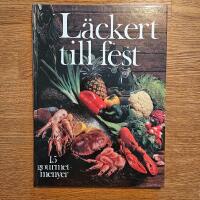 L&auml;ckert till fest : 15 gourmetmenyer