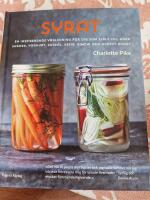 Syrat : hur du g&ouml;r din egen surdeg, yoghurt, surk&aring;l, kefir, kimchi och mycket annat