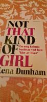 Not that kind of girl : en ung kvinna ber&auml;ttar vad hon "l&auml;rt av livet"