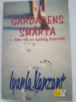 G&aring;rdagens sm&auml;rta : fr&ouml;n till en lycklig framtid