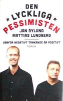 Den lyckliga pessimisten : varf&ouml;r negativt t&auml;nkande &auml;r positivt