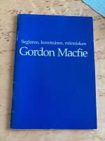 Seglaren, konstn&auml;ren, m&auml;nniskan Gordon Macfie