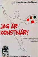 Jag är konstnär! : en studie av erkännandeprocessen kring konstnärskapet i ett mindre samhälle