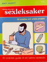 Tillverka dina egna sexleksaker : 50 snabba och enkla projekt