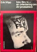 Foto, film, tv : en orientering om AV-produktion