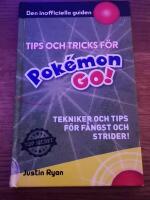 Tips och tricks f&ouml;r Pok&eacute;mon go : tekniker och tips f&ouml;r f&aring;ngst och strider