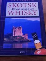 Skotsk whisky : allt om maltwhisky : historia, tillverkning, destillerier