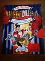 Magiska trollerier : fullproppad med fantastiska trolleritrick du l&auml;r dig