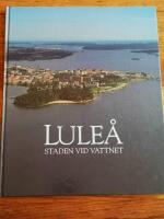 Lule&aring; : staden vid vattnet