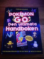 Pok&eacute;mon GO : Den ultimata handboken