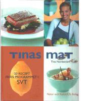 Tinas mat : 50 recept fr&aring;n programmet i SVT