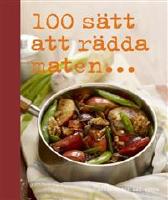 100 s&auml;tt att r&auml;dda maten