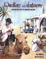 Dadlar och datorer : Vardag och fest p&aring; Arabiska halv&ouml;n