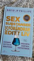 Sex substanser som f&ouml;r&auml;ndrar ditt liv : dopamin, oxytocin, serotonin, kortisol, endorfin, testosteron