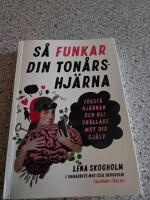 S&aring; funkar din ton&aring;rshj&auml;rna - f&ouml;rst&aring; hj&auml;rnan och bli sn&auml;llare mot dig sj&auml;lv
