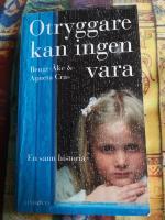 Otryggare kan ingen vara