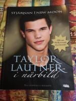 Taylor Lautner : i n&auml;rbild : [stj&auml;rnan i New moon : den inofficiella biografin]