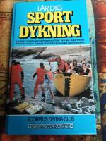 L&auml;r dig sportdykning : [l&auml;robok i modern sportdykning som f&ouml;ljer Sveriges dykarskolors riksf&ouml;rbunds och Svenska sportdykarf&ouml;rbundets utbildningsplan]