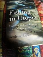 Fishing in Utopia: Sweden and the Future that disappeared